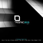 Tronic 2015, Pt. 1