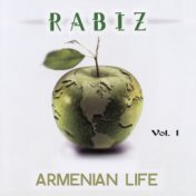 Rabiz Armenian Life Vol. 1