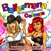 Ballermann Colonia - Die Karneval Hits 2016 - Die XXL Schlager Jecken Party in Köln (Fasching und Apres Ski Hits der Viva Kölle ...