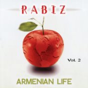 Rabiz Armenian Life Vol. 2