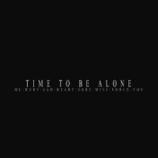 Time to be alone