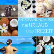 Entspannungsmusik fuer Urlaub und Freizeit