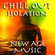 Chill Out Isolation New Age Music