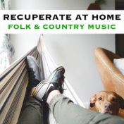 Recuperate At Home Folk & Country Music