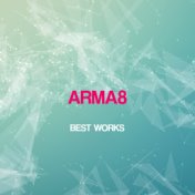 Arma8 Best Works