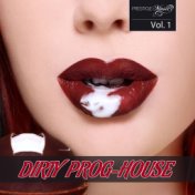 Dirty Prog-House, Vol. 1