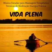 Vida Plena - Música Estudar para Massagem Terapêutica Técnicas de Meditação Energia Prânica com Sons Binaurais Suaves