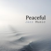 Peaceful Jazz Music – Soothing Sounds of Jazz, Easy Listening, Piano Relaxation, Stress Relief