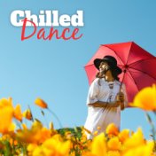 Chilled Dance – Calming Chill Out Music, Soft Sounds for Dance, Beach Dancefloor, Summer Vibes