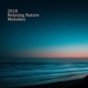 2018 Relaxing Nature Melodies
