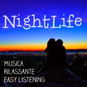 Nightlife - Musica Rilassante Easy Listening Chill per una Serata Sensuale e Tecniche di Meditazione