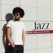 Jazz for Relaxation – Evening Piano, Chilled Jazz, Pure Mind, Best Smooth Jazz, Instrumental Music to Calm Down, Rest