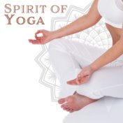 Spirit of Yoga – Deep Sounds of Nature, Meditation, Relaxation, Yoga, Namaste, Kundalini, Pure Relaxation