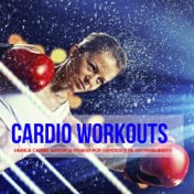 Cardio Workouts - Musica Cardio Aeróbica Fitness por Ejercicios de Entrenamiento de Fuerza para Correr, Sonidos Electro Techno H...