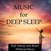 Music for Deep Sleep - Fall Asleep and Relax Without Stress and Anxiety, and Harness the Hidden Power of Deep Sleep and Lucid Dr...