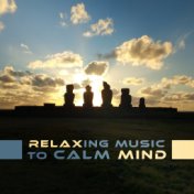 Relaxing Music to Calm Mind – New Age 2017, Rest with Calm Music, Waves of Calmness, Relaxing Melodies