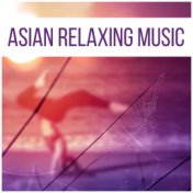 Asian Relaxing Music - Full Mute, Way to Rest, Interesting Time with Nature