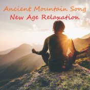 Ancient Mountain Song New Age Relaxation