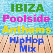 Ibiza Poolside Anthems HipHop Mix