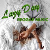 Lazy Day Reggae Music