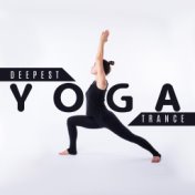 Deepest Yoga Trance: 2020 Deep Cosmic New Age Sounds for Meditation, Yoga, Inner Contemplation, Improve Balance Between Body & S...