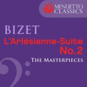 The Masterpieces - Bizet: L'arlésienne Suite No. 2