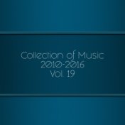 Collection of Music 2010-2016, Vol. 19