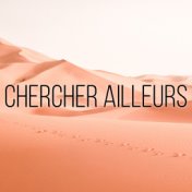 Chercher ailleurs