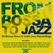 From Bossa to Jazz (50 Bossa Nova & Latin Jazz Recordings)