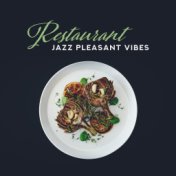 Restaurant Jazz Pleasant Vibes: Smooth Instrumental Jazz 2019 Music, Compilation of Perfect Tracks for Restaurant’s Background, ...