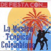 De Fiesta Con... La Música Tropical Colombiana