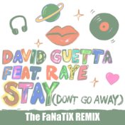 Stay (Don't Go Away) [feat. Raye] (The FaNaTiX Remix)