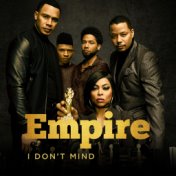I Don't Mind (From "Empire")