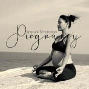 Spiritual Meditation Pregnancy - Compilation of 15 New Age Calm Songs for Future Mothers, Meditative Music for Labor