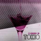 Clubbing in Tokio - All Around the World, Back in Town, Far Away, Chillout 2020