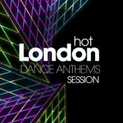 Hot London Dance Anthems Session