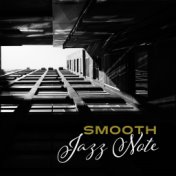 Smooth Jazz Note – Peaceful Jazz Music, Instrumental Sounds, Rest a Bit, Relaxation Melodies