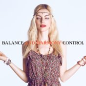 Balance and Harmony Control - 15 New Age Music for Deep and Healing Meditation