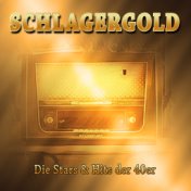 Schlagergold Die Stars & Hits der 40er