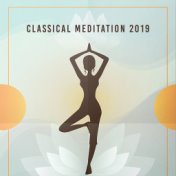Classical Meditation 2019 – Yoga Music for Relaxation, Deep Meditation, Mantra Music Therapy, Harmony Zen Lounge, Meditation Mus...