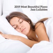 2019 Most Beautiful Piano Jazz Lullabies