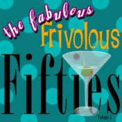 The Fabulous Frivolous Fifties  Volume 4