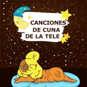 Canciones De Cuna De La Tele