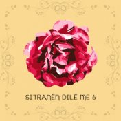 Sitranên Dilê Me, Vol. 6