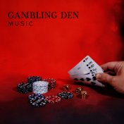 Gambling Den Music