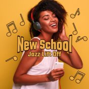 New School Jazz Lift Off: Fresh 2020 Smooth Instrumental Jazz Hits, Modern Jazz Dance Music Mix, Total Lounge Selection, Relaxin...