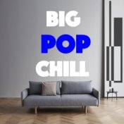 Big Pop Chill