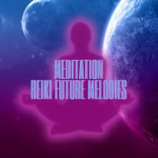 Meditation Reiki Future Melodies: Selection of Top 2020 Ambient Music for Spiritual Meditation, Deep Yoga Training and Contempla...