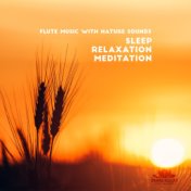 Flute Music with Nature Sounds (Sleep, Relaxation, Meditation, Native American and Indian Flute, Bliss, Roots Energy, Ethnic Flu...