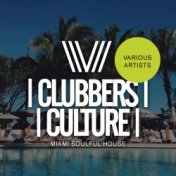 Clubbers Culture: Miami Soulful House